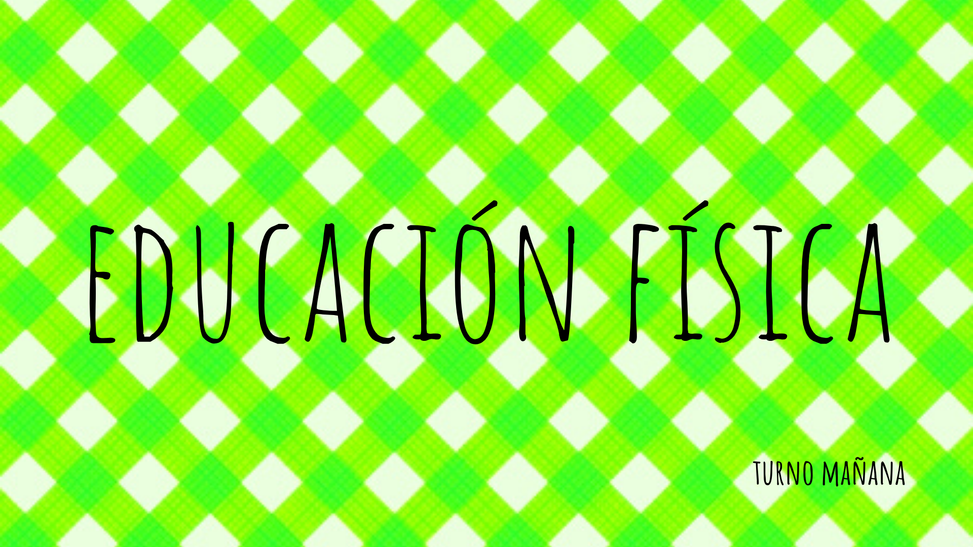 Educación Física Sala Verde Turno Mañana - 1° sección A - Sala 3 Años